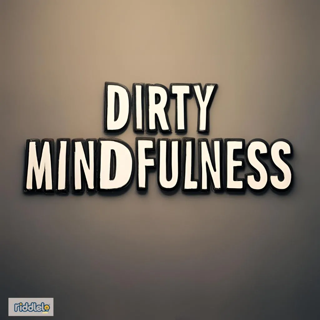 Dirty Mindfulness Rizz Lines