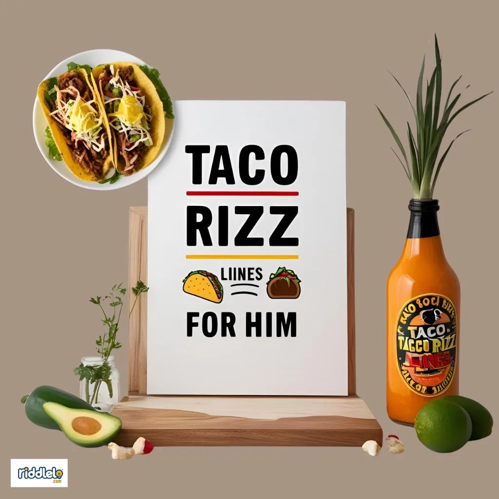 Taco Rizz Lines for Him